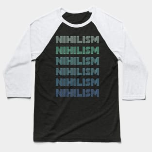 Funny Philosophy Retro Vintage Repeated word "Nihilism" Baseball T-Shirt